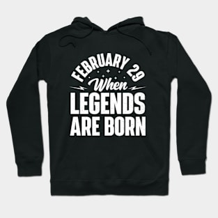 February 29 When Legends Are Born Hoodie